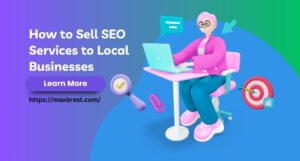 How to Sell SEO Services to Local Businesses